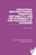 Industrial Restructuring, Financial Instability, and the Dynamics of the Postwar US Economy /