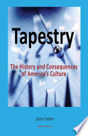 Tapestry : the history and consequences of America's complex culture /