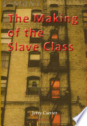 The making of the slave class /