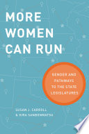 More women can run : gender and pathways to the state legislatures /