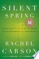 Silent spring / Rachel Carson ; introduction by Linda Lear ; afterword by Edward O. Wilson.