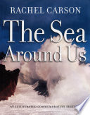 The sea around us / Rachel Carson ; introduction by Robert D. Ballard ; afterword by Brian J. Skinner.