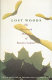 Lost woods : the discovered writing of Rachel Carson / edited and with an introduction by Linda Lear.