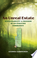 An unreal estate : sustainability & freedom in an evolving community /