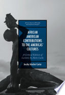 African American contributions to the Americas' cultures : a critical edition of lectures by Alain Locke /