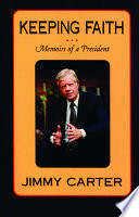 Keeping faith : memoirs of a president /