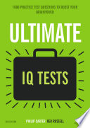 Ultimate IQ tests : 1,000 practice test questions to boost your brain power /