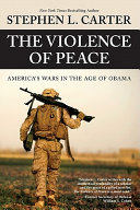 The violence of peace : America's wars in the age of Obama /