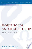 Households and discipleship : a study of Matthew 19-20 /