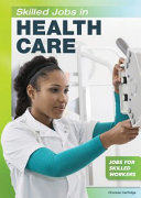 Skilled jobs in health care /