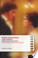 Jane Austen's pride and prejudice : the relationship between text and film /