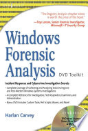 Windows forensic analysis : DVD toolkit / Harlan Carvey.