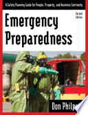 Emergency preparedness : a safety planning guide for people, property, and business continuity / Don Philpott and David Casavant.