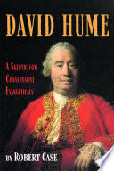 David Hume : a skeptic for conservative evangelicals / Robert Case.