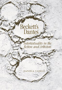 Beckett's Dantes intertextuality in the fiction and criticism / Daniela Caselli.