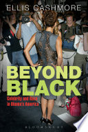 Beyond Black : Celebrity and Race in Obama's America /