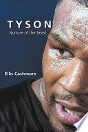 Tyson : nurture of the beast /