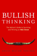 Bullish thinking : the advisor's guide to surviving and thriving on Wall Street /