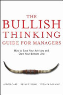 The bullish thinking guide for managers : how to save your advisors and grow your bottom line /