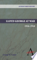 Lloyd George at war, 1916-1918 /