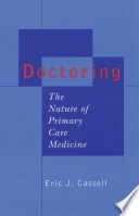 Doctoring : the nature of primary care medicine /