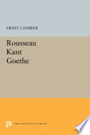 Rousseau, Kant, Goethe : two essays /