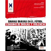 Barras bravas en el futbol : consumo de drogas y violencia / Guillermo Alonso Castano Perez, Nicolas Ignacio Uribe Aramburo, Sandra Milena Restrepo Escobar.