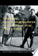 American cinematographers in the Great War, 1914-1918 /