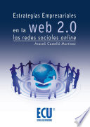 Estrategias empresariales en la Web 2.0 : las redes sociales online / Araceli Castello Martinez.