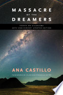 Massacre of the dreamers : essays on Xicanisma /