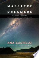 Massacre of the dreamers : essays on Xicanisma / Ana Castillo ; foreword by Clarissa Pinkola Estés.