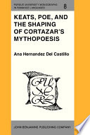 Keats, Poe, and the shaping of Cortázar's mythopoesis /