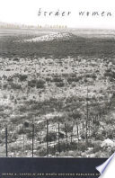 Border women : writing from la frontera / Debra A. Castillo and María Socorro Tabuenca Córdoba.