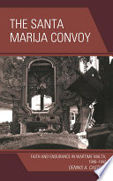 The Santa Marija Convoy : Faith and Endurance in Wartime Malta, 1940-1942.