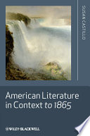 American literature in context to 1865 / Susan Castillo.