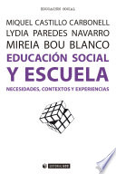 Escuela y educacion social : necesidades, contextos y experiencias /