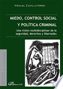 Miedo, Control Social y Politica Criminal : una Vision Multidisciplinar de la Seguridad, Derechos y Libertades /