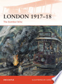 London 1917-18 : the bomber blitz / Ian Castle ; illustrated by Christa Hook.