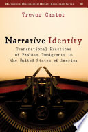 Narrative identity : transnational practices of Pashtun immigrants in the United States of America.