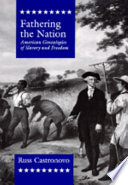 Fathering the nation : American genealogies of slavery and freedom / Russ Castronovo.