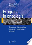 Ecografia in oncologia : testo-atlante di ultrasonologia diagnostica e interventistica dei tumori /