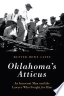 Oklahoma's Atticus : an innocent man and the lawyer who fought for him /