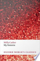 My Ántonia / Willa Cather ; edited with an introduction and notes by Janet Sharistanian.