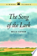 The song of the lark / Willa Cather.
