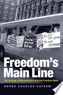 Freedom's main line : the journey of reconciliation and the Freedom Rides /