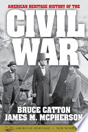 American heritage history of the Civil War /