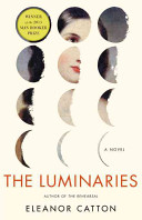 The luminaries : a novel / Eleanor Catton.