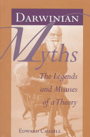 Darwinian myths : the legends and misuses of a theory / Edward Caudill.