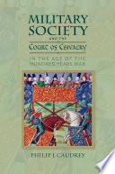 Military society and the court of chivalry in the age of the Hundred Years War / Philip J. Caudrey.