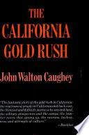 The California gold rush / John Walton Caughey ; with vignettes by W. R. Cameron.